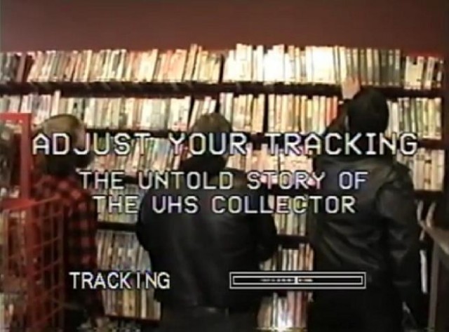 Adjust Your Tracking The Untold Story of the VHS Collector